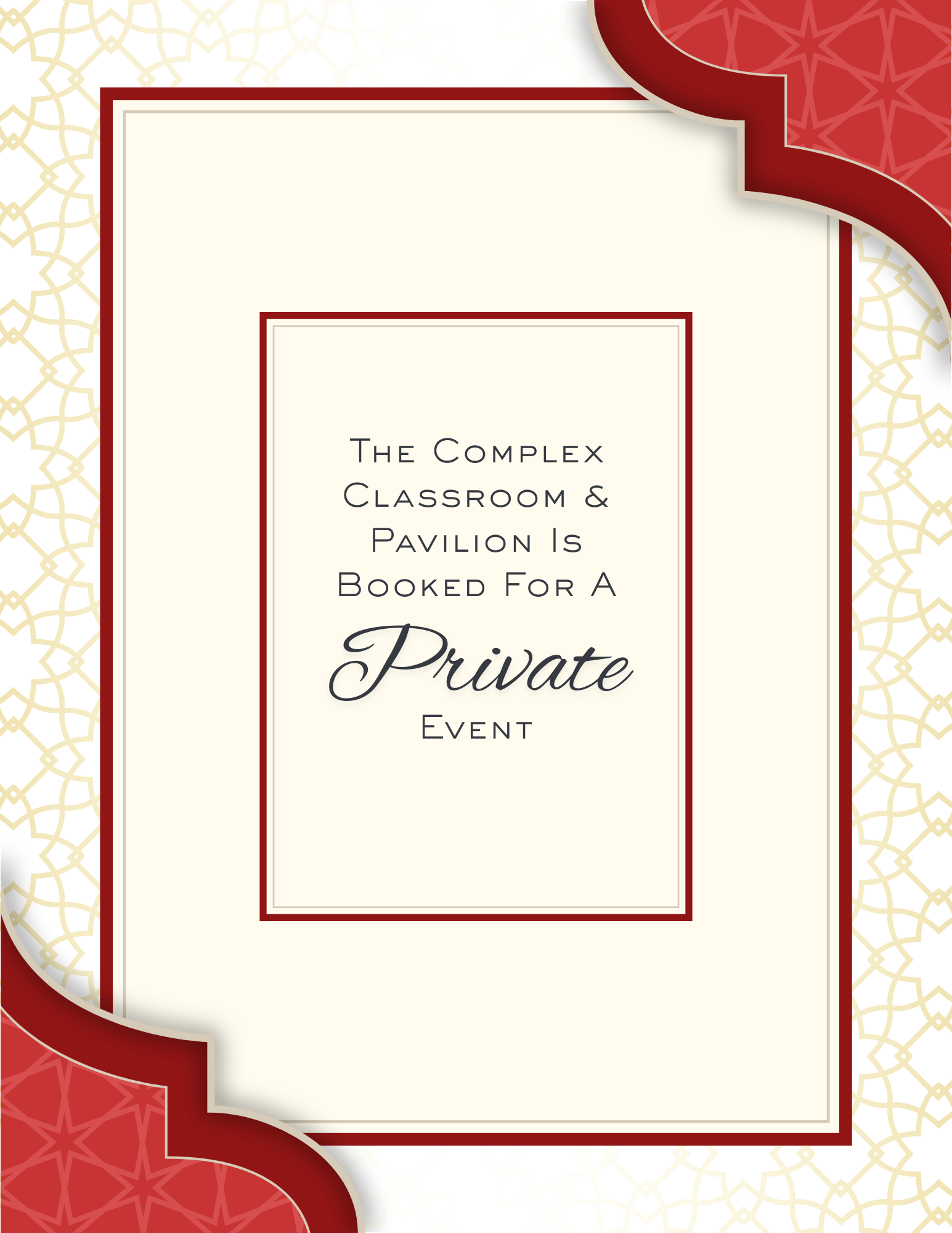 Complex booked for a Private Event